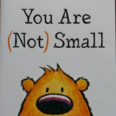 Book Talk Tuesday: You Are (NOT) Small
