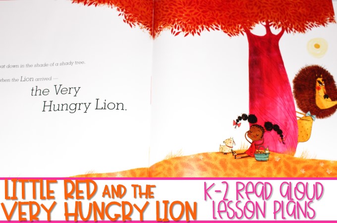 Little Red and the Very Hungry Lion | K-2 Read Aloud Lesson Plans